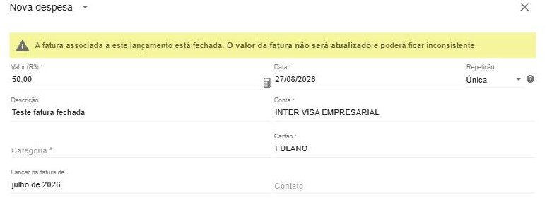 Ao lançar em uma fatura já fechada, aparece o aviso “A fatura associada a este lançamento está fechada. O valor da fatura não será atualizado e poderá ficar inconsistente.” — mas a operação é permitida.